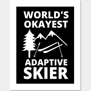 World's Okayest Adaptive Skier - Skiing Posters and Art